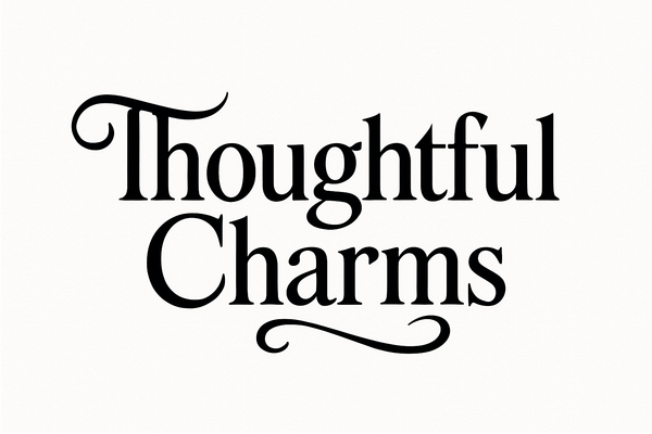 Thoughtful Charms